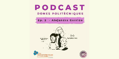 Club Dones Politècniques - Entrevista a Alejandra G. Atienza, Podcast - Ep02