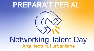 PREPARA'T  PER AL NETWORKING TALENT DAY