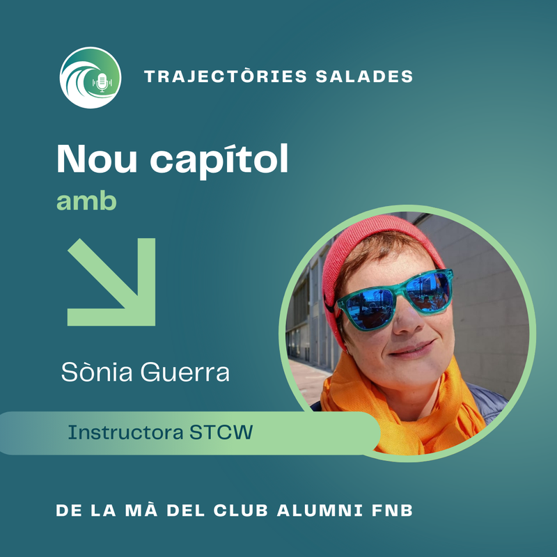 Club Alumni FNB: Trajectòries Salades Ep.6. Entrevista amb Sònia Guerra